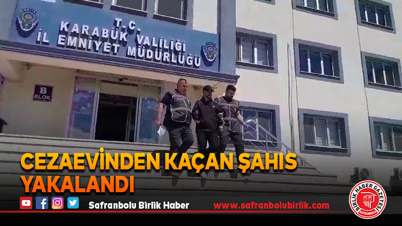 Cezaevinden Kaçan Şahıs Yakalandı