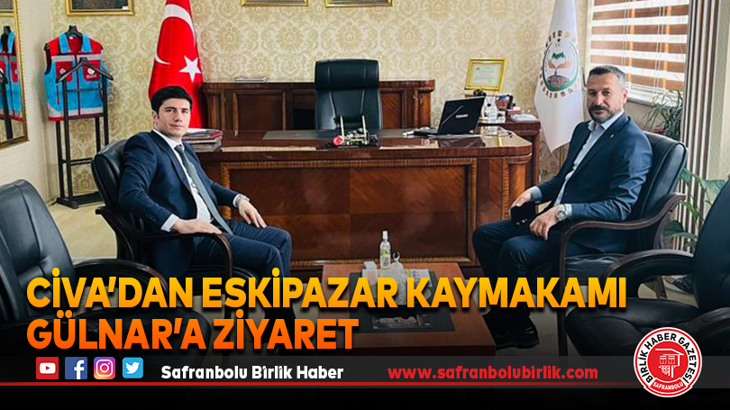 Civa’dan Eskipazar Kaymakamı Gülnar’a ziyaret