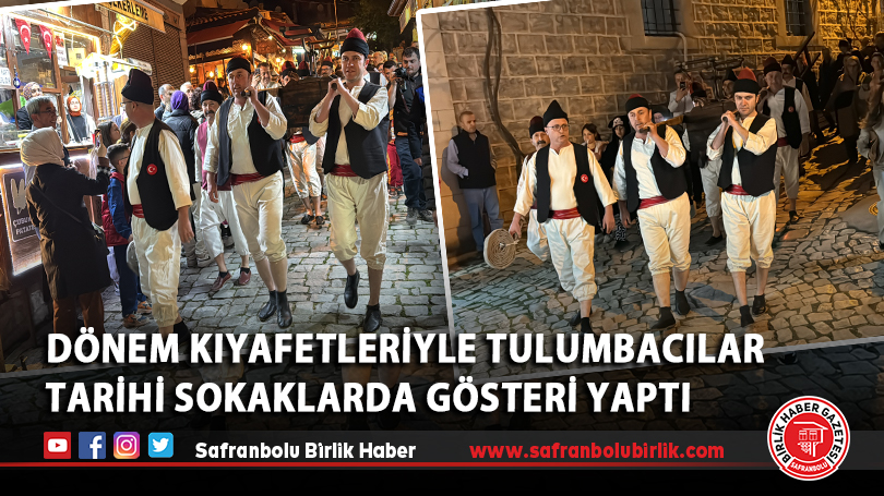Dönem kıyafetleriyle tulumbacılar tarihi sokaklarda gösteri yaptı