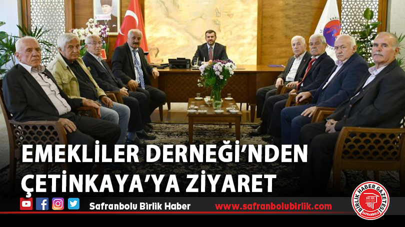 Emekliler Derneği’nden Çetinkaya’ya Ziyaret