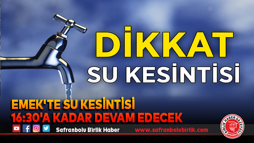 Su Kesintisi 16:30’a Kadar Devam Edecek