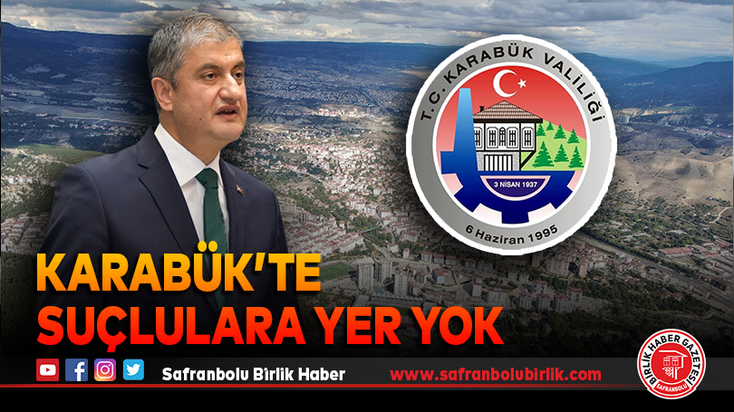 Karabük’te Suçlulara Yer Yok