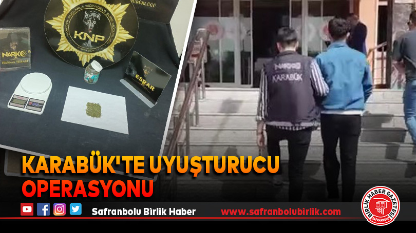 Karabük’te uyuşturucu operasyonu