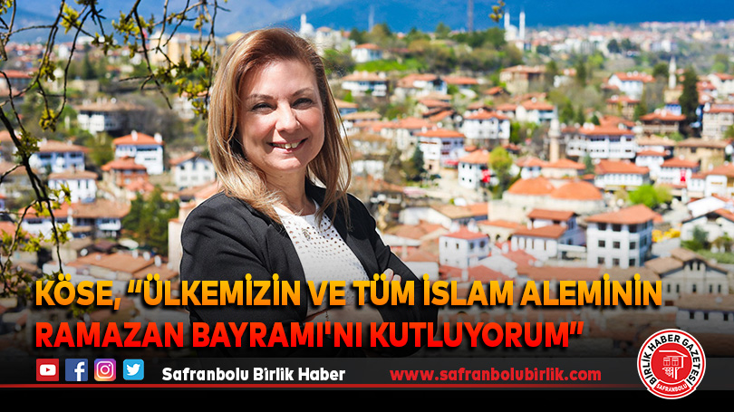 Köse, “Ülkemizin ve tüm İslam aleminin Ramazan Bayramı’nı kutluyorum”