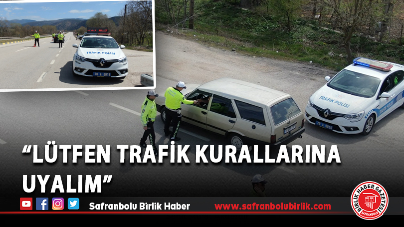 “Lütfen Trafik Kurallarına Uyalım”