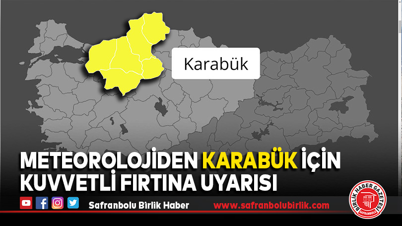 Meteorolojiden Karabük için kuvvetli fırtına uyarısı