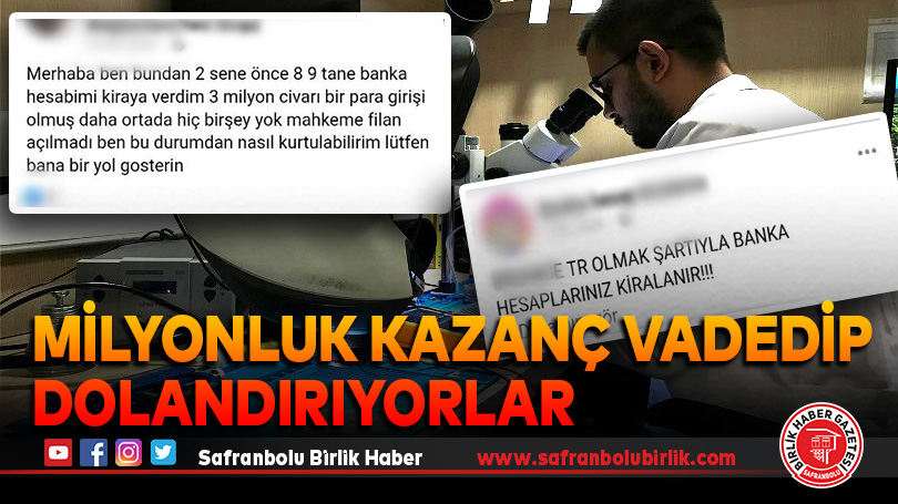 Milyonluk kazanç vadedip hesapları kiralıyorlar