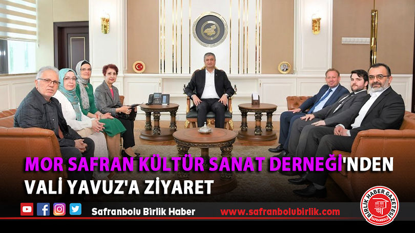 Mor Safran Kültür Sanat Derneği’nden Vali Yavuz’a ziyaret