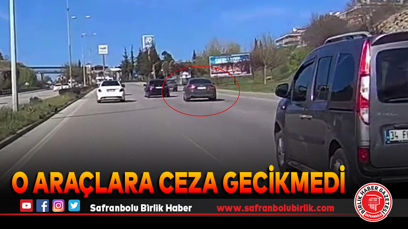 O araçlara ceza gecikmedi