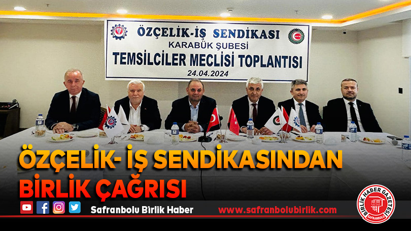 Özçelik- İş Sendikasından Birlik Çağrısı