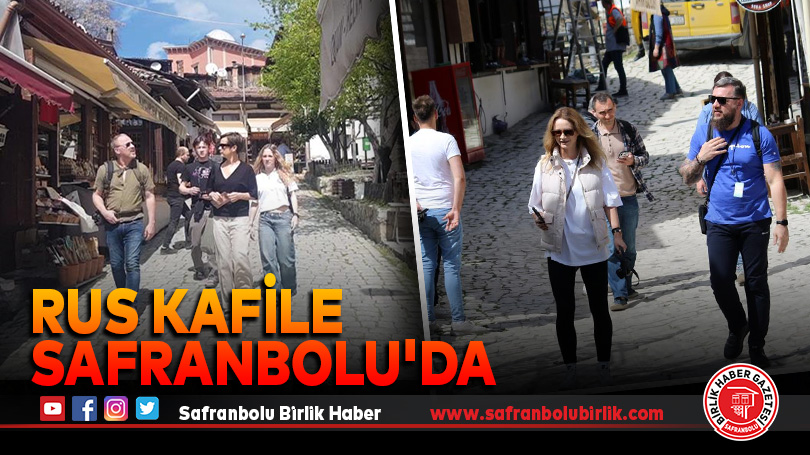 Rus kafile 3 ay aradan sonra yeniden Safranbolu’da