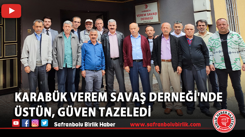 Karabük Verem Savaş Derneği’nde Üstün, güven tazeledi