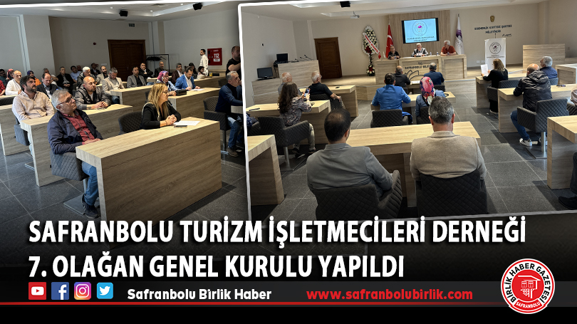 Safranbolu Turizm İşletmecileri Derneği 7. Olağan Genel Kurulu yapıldı