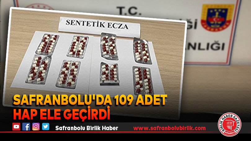 Safranbolu’da 109 adet hap ele geçirdi