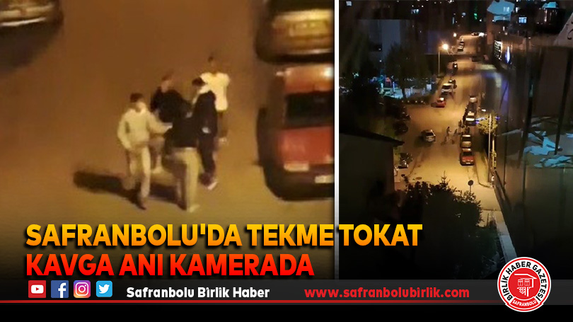 Safranbolu’da tekme tokat kavga