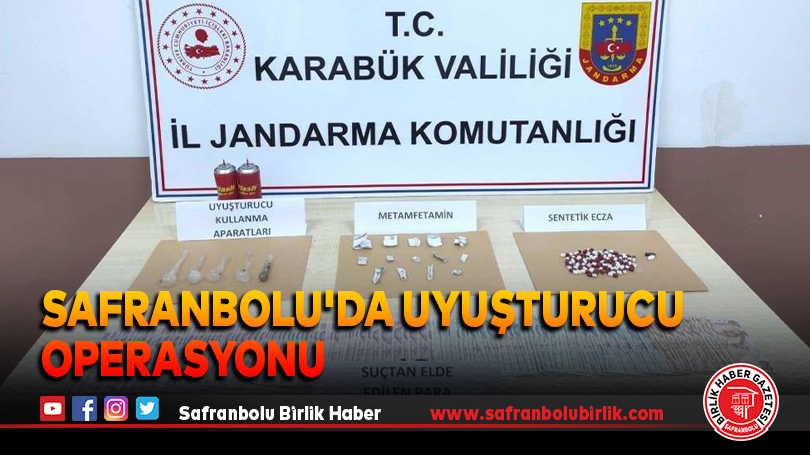 Safranbolu’da uyuşturucu operasyonu