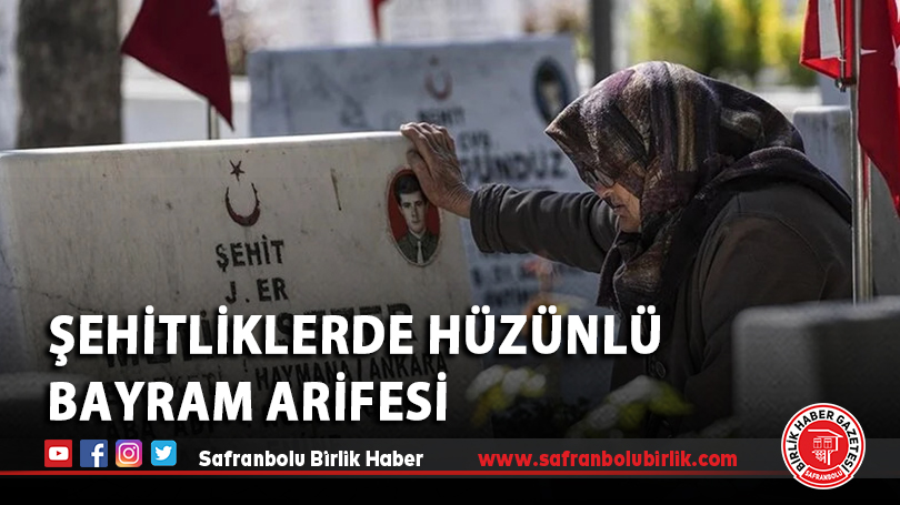 Şehitliklerde hüzünlü bayram arifesi