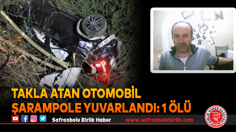 Takla atan otomobil şarampole yuvarlandı: 1 ölü