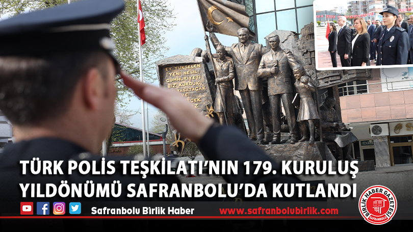 Türk Polis Teşkilatı’nın 179. Kuruluş Yıldönümü Safranbolu’da Kutlandı