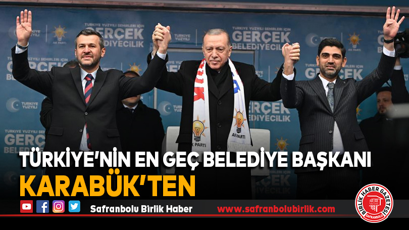 Türkiye’nin en geç belediye başkanı Karabük’ten