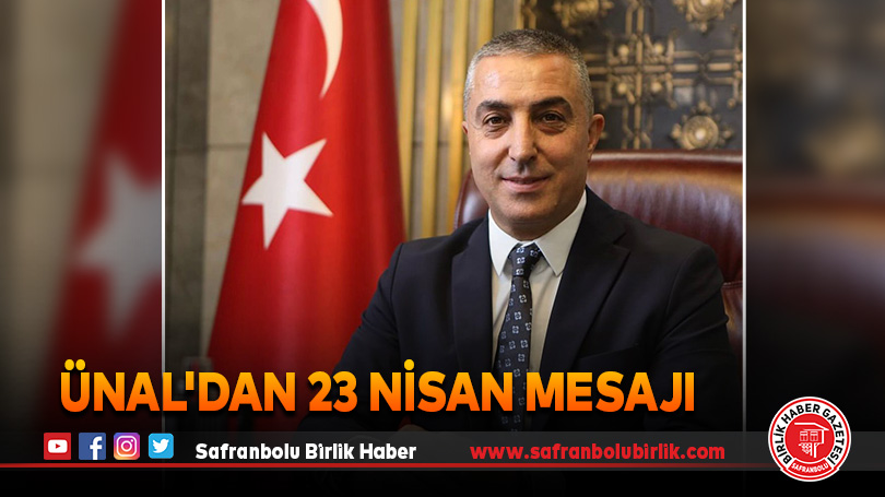 Ünal’dan 23 Nisan Mesajı