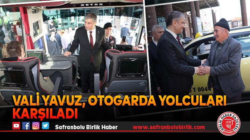 Vali Yavuz, Otogarda Yolcuları Karşıladı