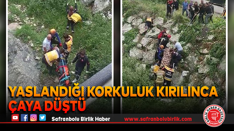 Yaslandığı korkuluk kırılınca çaya düştü