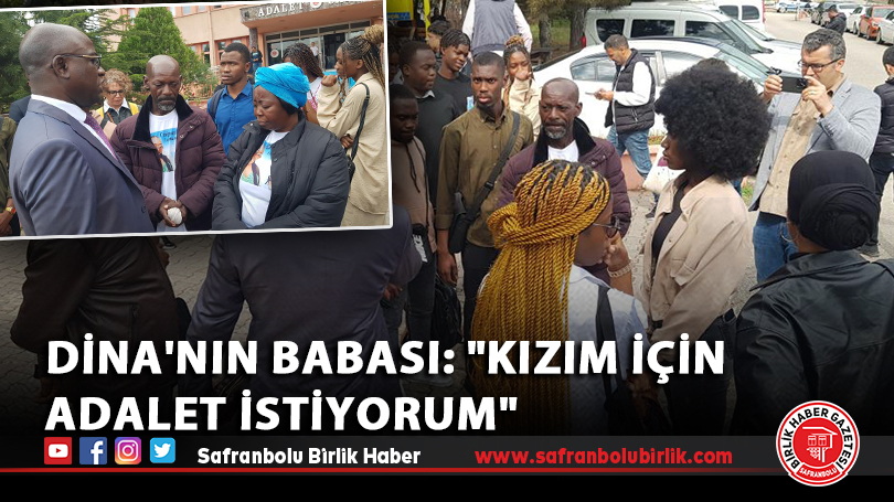 Dina’nın babası: “Kızım için adalet istiyorum”