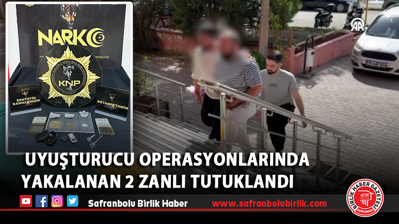 Karabük’te uyuşturucu operasyonlarında yakalanan 2 zanlı tutuklandı