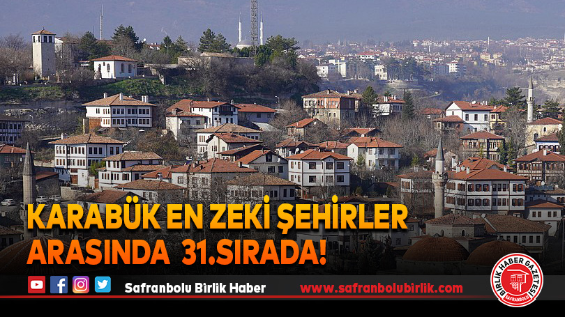 Türkiye’nin en zeki şehirleri arasında Karabük 31.sırada yer aldı!