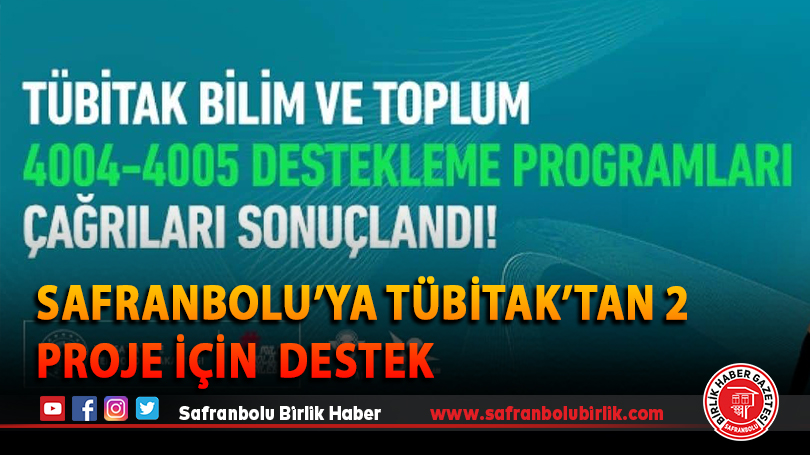 Safranbolu’ya TÜBİTAK’tan 2 Proje İçin Destek