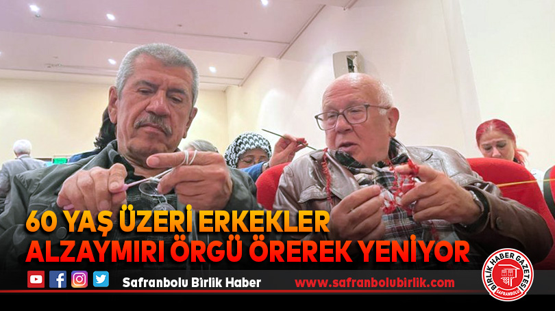 60 yaş üzeri erkekler alzaymırı örgü örerek yeniyor