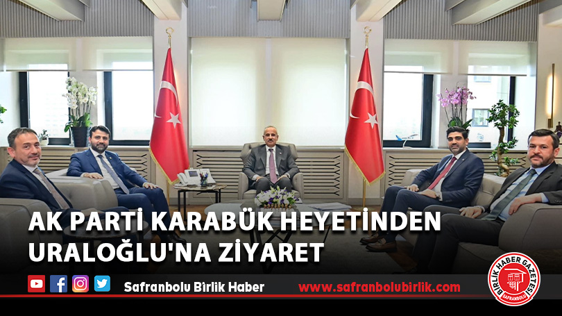 AK Parti Karabük Heyetinden Uraloğlu’na ziyaret