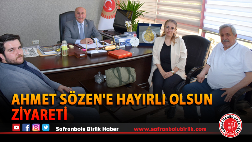 Ahmet Sözen’e hayırlı olsun ziyareti