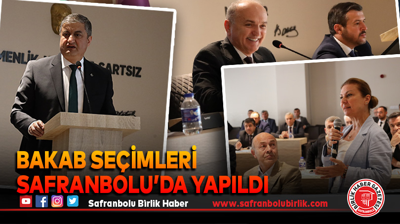 BAKAB Seçimleri Safranbolu’da Yapıldı