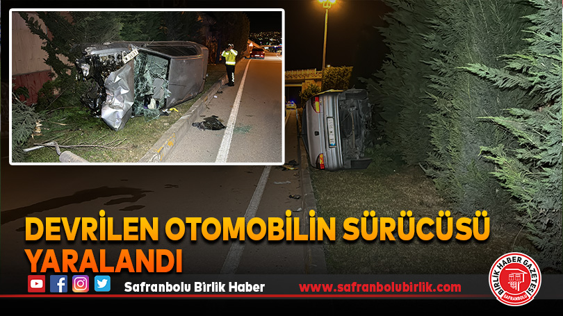 Devrilen otomobilin sürücüsü yaralandı