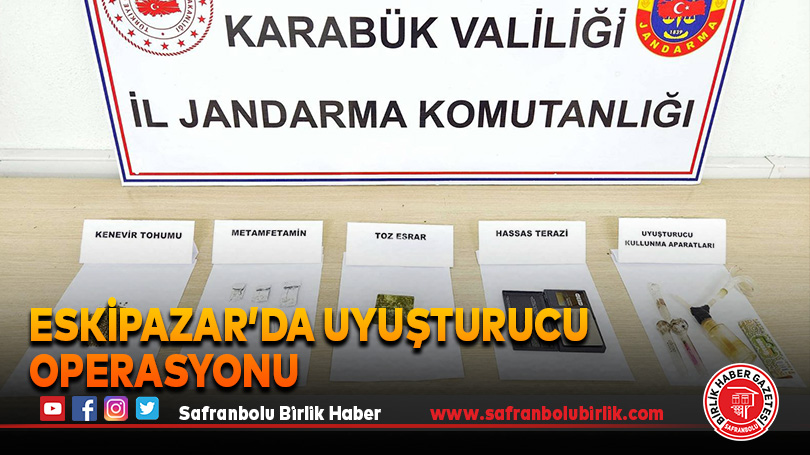 Eskipazar’da uyuşturucu operasyonu