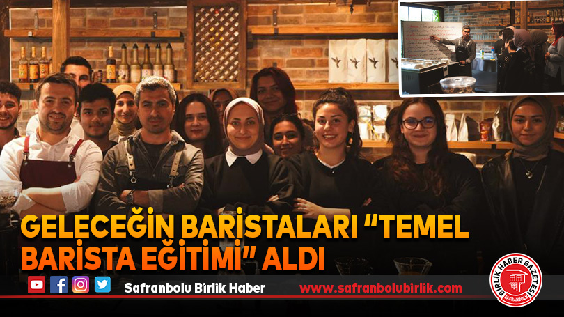 Geleceğin Baristaları “Temel Barista Eğitimi” Aldı