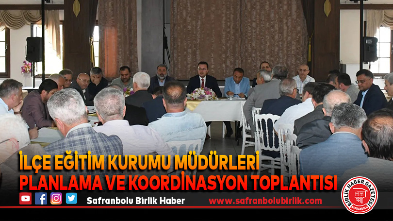 İlçe Eğitim Kurumu Müdürleri  Planlama ve Koordinasyon Toplantısı