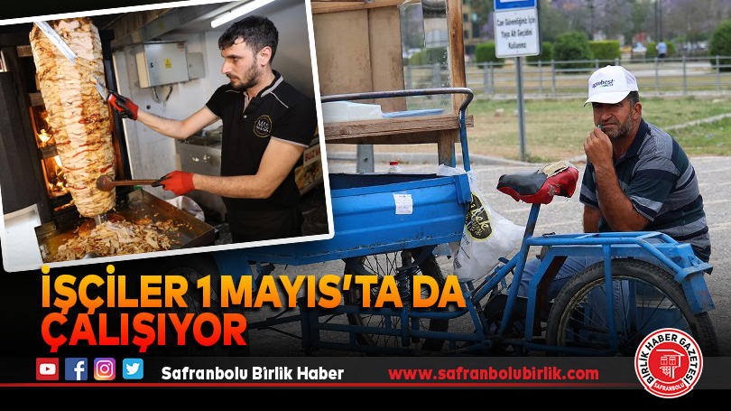 İşçiler 1 Mayıs’ta da çalışıyor