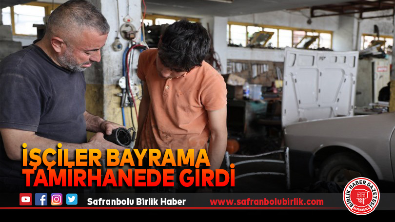 İşçiler bayrama tamirhanede girdi