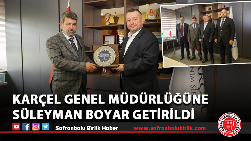 KARÇEL Genel Müdürlüğüne Süleyman Boyar getirildi