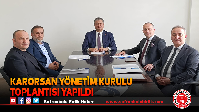 KARORSAN Yönetim Kurulu Toplantısı yapıldı