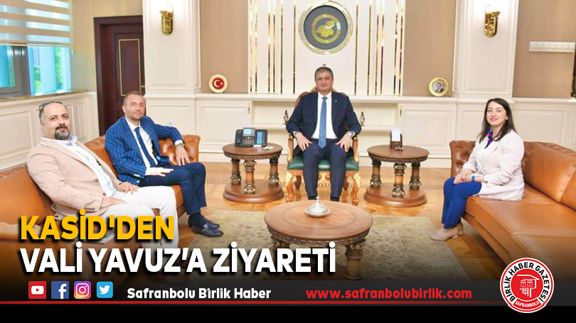 KASİD’den Vali Yavuz’a Ziyareti