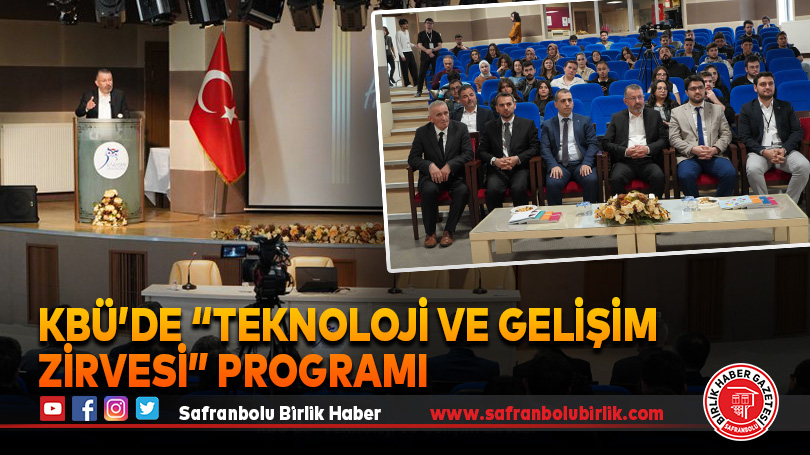 KBÜ’de “Teknoloji ve Gelişim Zirvesi” Programı