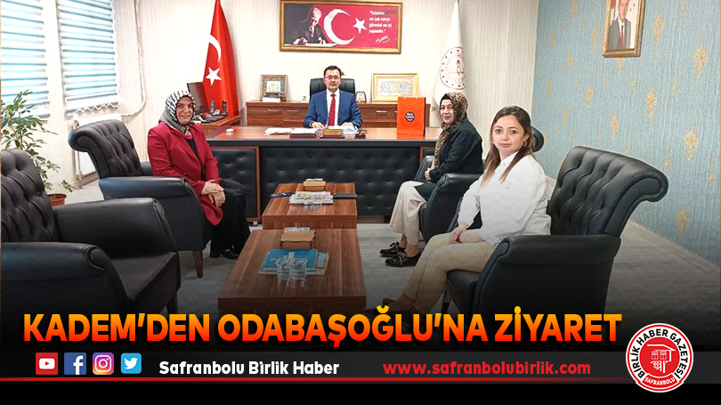 Kadem’den Odabaşoğlu’na Ziyaret