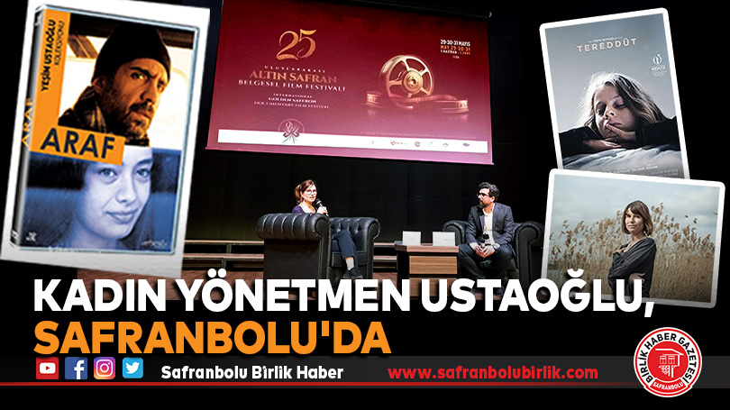 Kadın Yönetmen Ustaoğlu, Safranbolu’da