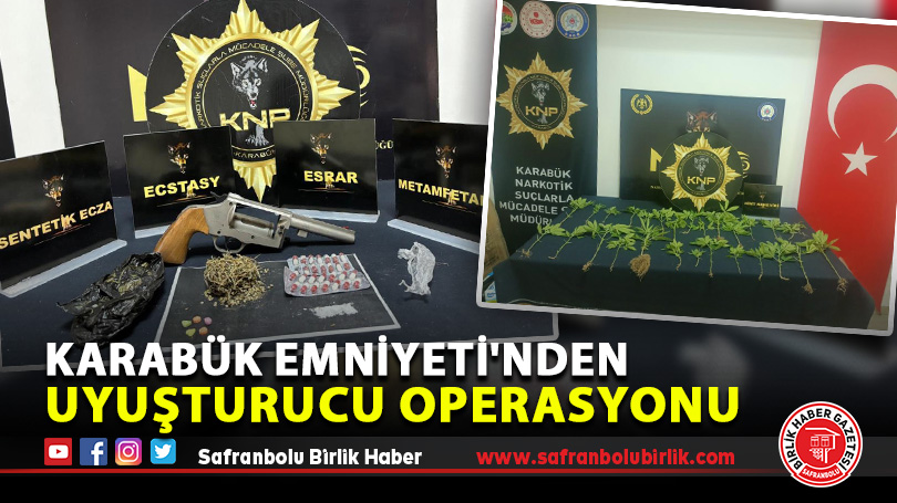 Karabük Emniyeti’nden uyuşturucu operasyonu