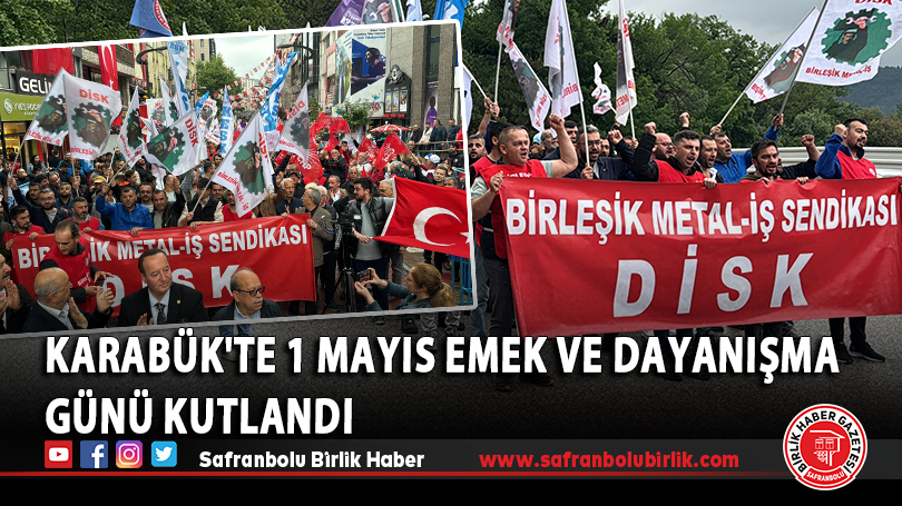 Karabük’te 1 Mayıs Emek ve Dayanışma Günü kutlandı
