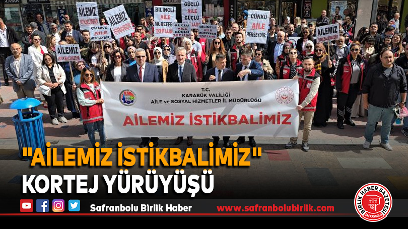 Karabük’te “Ailemiz İstikbalimiz” Kortej Yürüyüşü